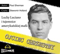 Ojciec Chrzestny Lucky Luciano i tajemnice amerykańskiej mafii - Paul Sherman - audiobook