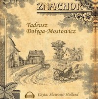 Znachor - Tadeusz Dołęga-Mostowicz - audiobook