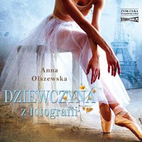 Dziewczyna z fotografii - Anna Olszewska - audiobook