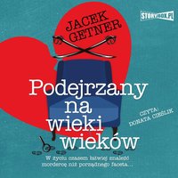 Podejrzany na wieki wieków - Jacek Getner - audiobook