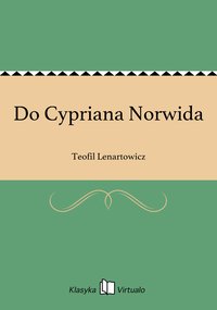 Do Cypriana Norwida - Teofil Lenartowicz - ebook