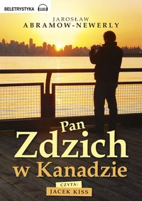 Pan Zdzich w Kanadzie - Jarosław Abramow-Newerly - audiobook