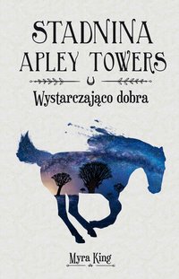 Stadnina Apley Towers. Tom 6. Wystarczająco dobra - Myra King - ebook
