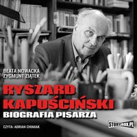 Ryszard Kapuściński. Biografia pisarza - Zygmunt Ziątek - audiobook