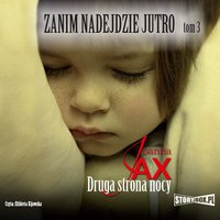 Zanim nadejdzie jutro. Tom 3. Druga strona nocy - Joanna Jax - audiobook