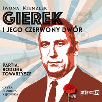 Gierek i jego czerwony dwór - Iwona Kienzler - audiobook