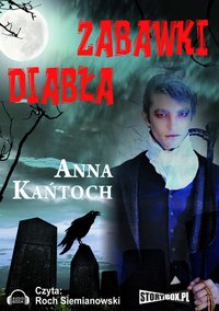 Zabawki diabła - Anna Kańtoch - audiobook