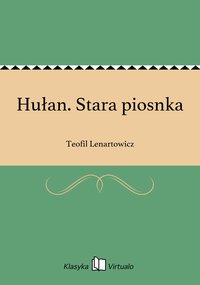 Hułan. Stara piosnka - Teofil Lenartowicz - ebook