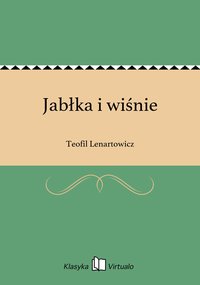 Jabłka i wiśnie - Teofil Lenartowicz - ebook