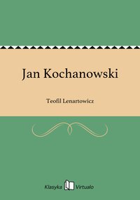 Jan Kochanowski - Teofil Lenartowicz - ebook