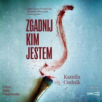 Zgadnij, kim jestem - Kamila Cudnik - audiobook