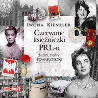 Czerwone księżniczki PRL-u - Iwona Kienzler - audiobook