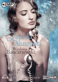 Zapiski z Annopola - Wiesława Bancarzewska - audiobook