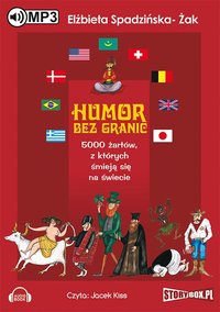 Humor bez granic. 5000 żartów z których śmieją się na świecie. - Elżbieta Spadzińska Żak - audiobook