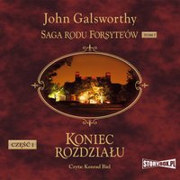 Saga rodu Forsyte’ów. Tom 7. Koniec rozdziału. Część 1. Dziewczyna czeka - John Galsworthy - audiobook
