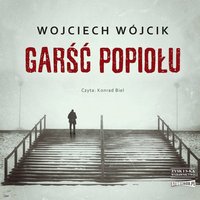 Garść popiołu - Wojciech Wójcik - audiobook