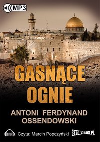 Gasnące ognie - Antoni Ferdynand Ossendowski - audiobook