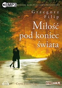 Miłość pod koniec świata - Grzegorz Filip - audiobook