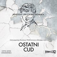 Ostatni cud - Marzena Orczyk-Wiczkowska - audiobook