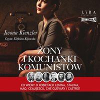 Żony i kochanki komunistów - Iwona Kienzler - audiobook