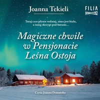 Magiczne chwile w Pensjonacie Leśna Ostoja - Joanna Tekieli - audiobook