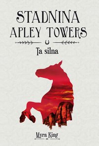 Stadnina Apley Towers. Tom 2. Ta silna - Myra King - ebook