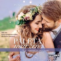 Paleta marzeń. Na zawsze razem - Małgorzata Falkowska - audiobook