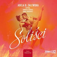 Tancerze. Tom 1. Soliści - Adela D. Zalewska - audiobook