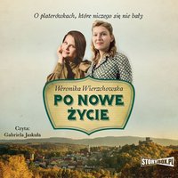 Po nowe życie - Weronika Wierzchowska - audiobook