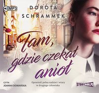 Tam, gdzie czekał anioł - Dorota Schrammek - audiobook