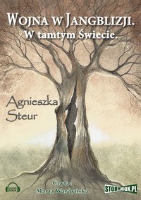Wojna w Jangblizji. W tamtym świecie - Agnieszka Steur - audiobook