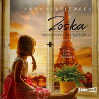 Zośka. Tom 2. Przepustka do szczęścia - Anna Stryjewska - audiobook