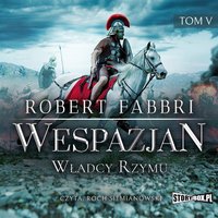 Wespazjan. Tom V. Władcy Rzymu - Robert Fabbri - audiobook
