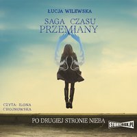 Saga czasu przemiany. Tom 2. Po drugiej stronie nieba - Łucja Wilewska - audiobook