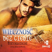 Wieczność bez Ciebie - Wiktoria Gische - audiobook