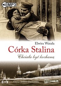 Córka Stalina. Chciała być kochaną - Elwira Watała - audiobook