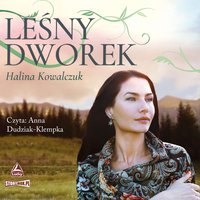 Leśny dworek - Halina Kowalczuk - audiobook