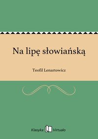 Na lipę słowiańską - Teofil Lenartowicz - ebook