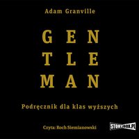Gentleman. Podręcznik dla klas wyższych - Adam Granville - audiobook