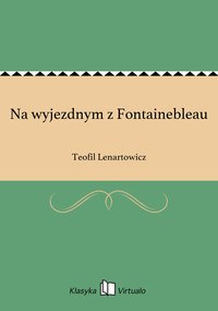 Na wyjezdnym z Fontainebleau - Teofil Lenartowicz - ebook