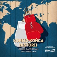Koniec końca historii - Jacek Bartosiak - audiobook