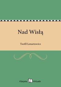 Nad Wisłą - Teofil Lenartowicz - ebook