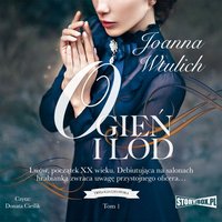 Trylogia lwowska. Tom 1. Ogień i lód - Joanna Wtulich - audiobook