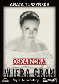 Oskarżona. Wiera Gran - Agata Tuszyńska - audiobook