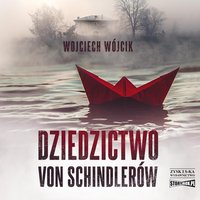 Dziedzictwo von Schindlerów - Wojciech Wójcik - audiobook