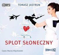 Splot słoneczny - Tomasz Jastrun - audiobook