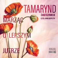 Tamarynd. Marząc o lepszym jutrze - Żaneta Pawlik - audiobook
