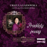 Dworek nad Biebrzą. Tom 2. Przeklęty posag - Urszula Gajdowska - audiobook