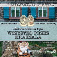 Malwina i Eliza na tropie. Tom 2. Wszystko przez krasnala - Małgorzata J. Kursa - audiobook
