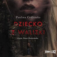 Dziecko z walizki - Paulina Cedlerska - audiobook